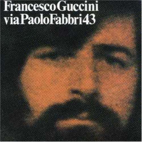 GUCCINI FRANCESCO – VIA PAOLO FABBRI 43 (2007 REMASTER)