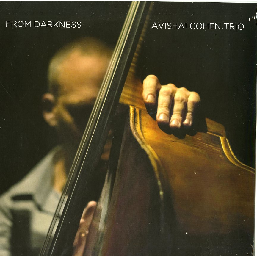 AVISHAI COHEN TRIO – FROM DARKNESS