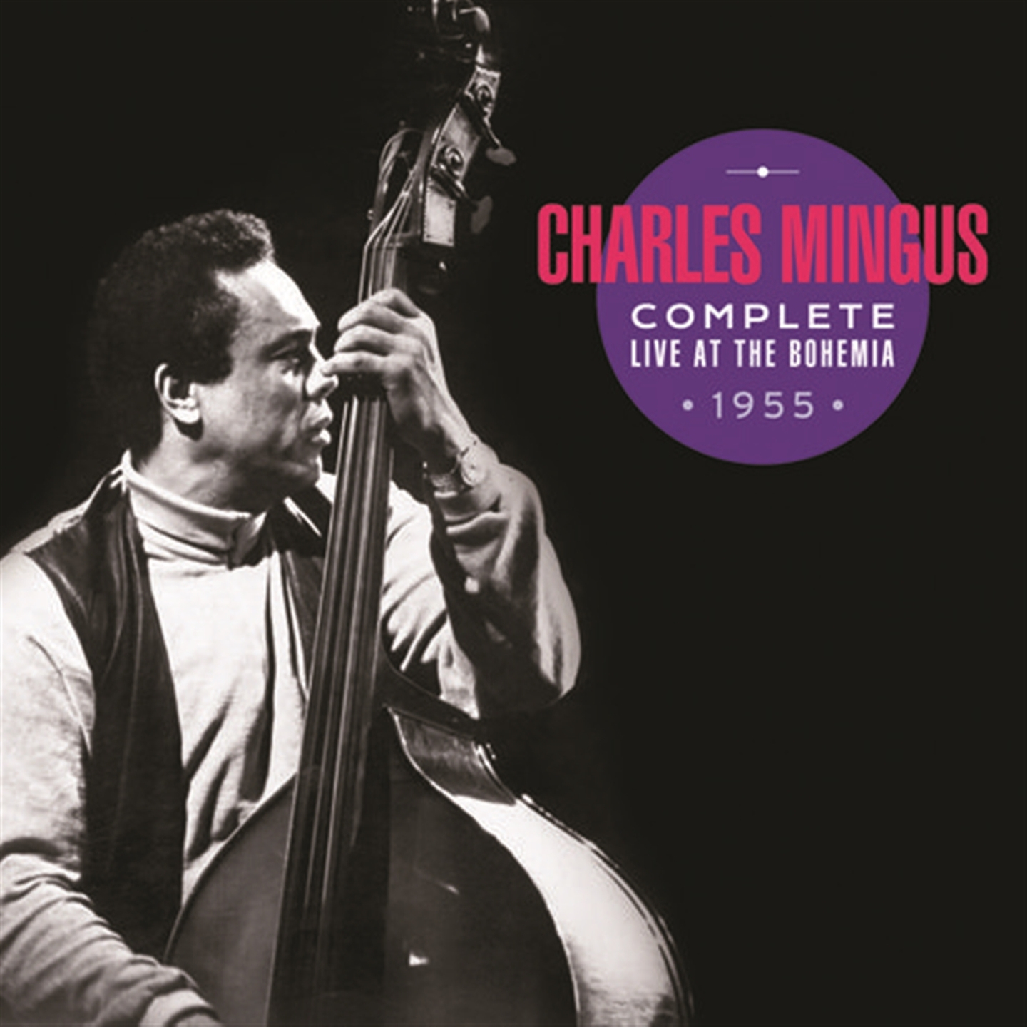 Mingus, Charles – Complete Live At The Bohemia 1955 (+ 5 Bonus Tracks)
