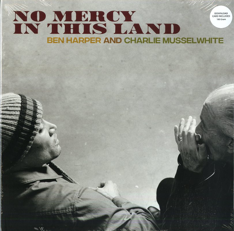 HARPER BEN AND MUSSELWHITE CHARLIE – NO MERCY IN THIS LAND